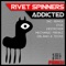 Addicted - Rivet Spinners lyrics