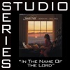 In the Name of the Lord (Studio Series Performance Track) - Single