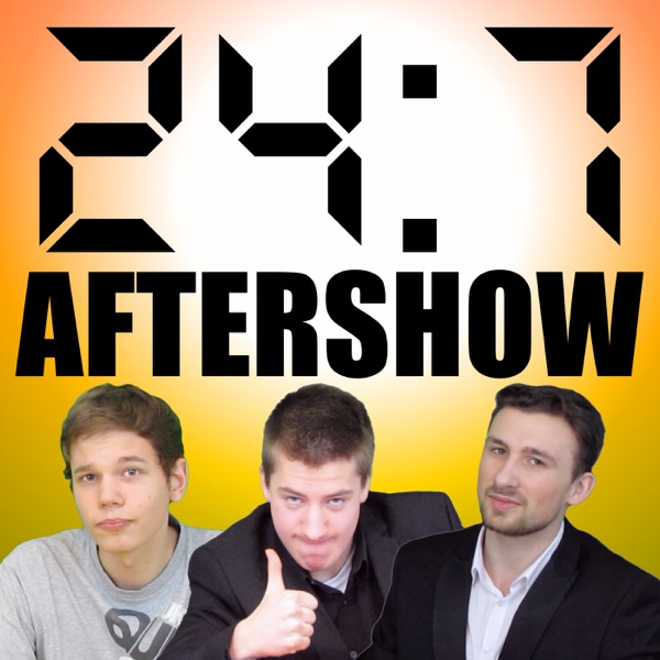 24:7 Aftershow Podcast cover