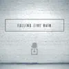 Falling Like Rain - Single album lyrics, reviews, download