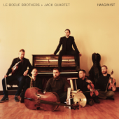 Imaginist - Le Boeuf Brothers & JACK Quartet