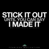 Stick It out Until You Can Say I Made It (Motivational Speech) - Fearless Motivation