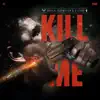 Stream & download Kill Me