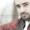Brian Platter - Too Much Love Will Kill You
