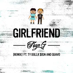 Girlfriend (Remix) [feat. Ty Dolla $ign & Quavo] - Single - Kap G