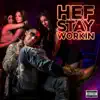 Hef Stay Workin album lyrics, reviews, download