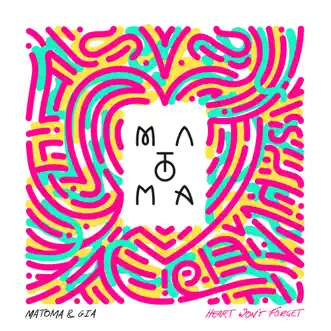 Heart Won't Forget - Single by Matoma & Gia Woods album reviews, ratings, credits