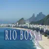 Rio Bossa - Single album lyrics, reviews, download