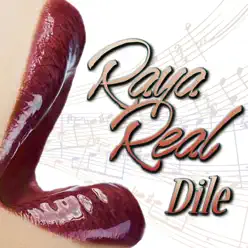 Dile - Single - Raya Real Dile - Single - Raya Real