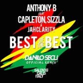 Anthony B - Best of the Best (feat. Capleton, Sizzla & Jah Clarity) [Danilo Seclì Remix]