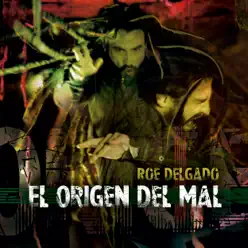 El Origen del Mal - Single - Roe Delgado El Origen del Mal - Single - Roe Delgado