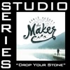 Drop Your Stone (Studio Series Performance Track) - - EP