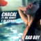 Bad Boy (feat. Mr. Hansy & DJ Conds) - Chacal lyrics