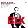 Echoes of Swing - Nix Like Bix (with Shannon Barnett, Mulo Francel, Pete York & Henning Gailing)