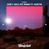 Stream & download Don't Hold Me Down - Single (feat. Kristin) - Single