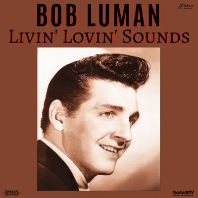 Livin' Lovin' Sounds - Bob Luman