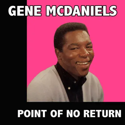 Point of No Return - Gene McDaniels Point of No Return - Gene McDaniels