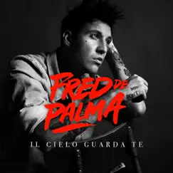 Il cielo guarda te - Single by Fred De Palma album reviews, ratings, credits