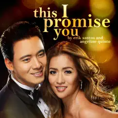 This I Promise You - Single by Erik Santos & Angeline Quinto album reviews, ratings, credits