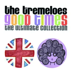 Good Times: The Ultimate Collection by The Tremeloes album reviews, ratings, credits
