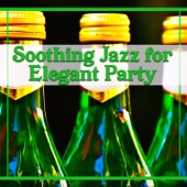 Soothing Jazz for Elegant Party: Jazz Cafe with Instrumental Music, Smooth Jazz for Romantic Dinner artwork