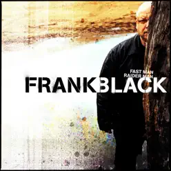 Fast Man Raider Man - Frank Black