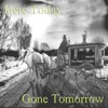 Here Today, Gone Tomorrow