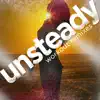 Unsteady - Single album lyrics, reviews, download