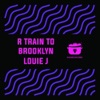 Louie J - R Train to Brooklyn