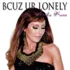 Bcuz Ur Lonely - Single album lyrics, reviews, download