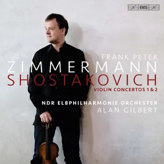 Shostakovich: Violin Concertos Nos. 1 & 2 by Frank Peter Zimmermann, NDR Symphony Orchestra & Alan Gilbert album reviews, ratings, credits