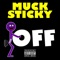 Fuck Off - Muck Sticky lyrics