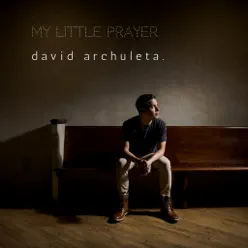 My Little Prayer - Single - David Archuleta