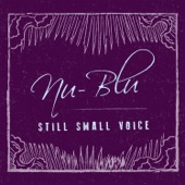 Nu-Blu - Still Small Voice