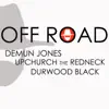 Off Road - Single (feat. Upchurch the Redneck & Durwood Black) - Single album lyrics, reviews, download