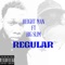 Regular (feat. Big Slim) - Height Man lyrics