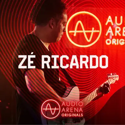 Audioarena Originals: Zé Ricardo - EP - Zé Ricardo