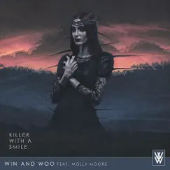Killer with a Smile (feat. Molly Moore) - Single by Win and Woo album reviews, ratings, credits