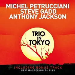 Trio in Tokyo (Live) [Bonus Track Version] [2009 Remastered Version] - Michel Petrucciani