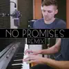 No Promises (Remix) - Single album lyrics, reviews, download
