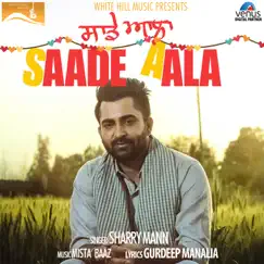 Saade Aala - Single by Sharry Maan album reviews, ratings, credits