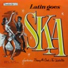 Latin Goes Ska