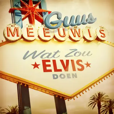 Wat Zou Elvis Doen - Single - Guus Meeuwis