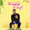 Tu Meri Ki Lagdi - Single album lyrics, reviews, download