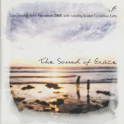The Sound of Grace (Live Worship From Focusfest 2001) by Geraldine Latty album reviews, ratings, credits