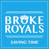 Broke Royals - Saving Time