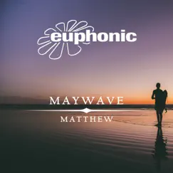 Matthew (Remixes) - Single by Maywave album reviews, ratings, credits