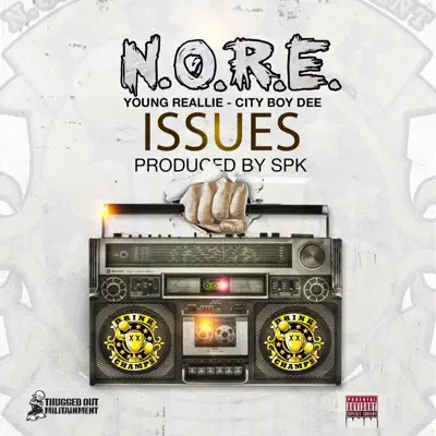 Issues (feat. Young Reallie & City Boy Dee) - Single - N.o.r.e.