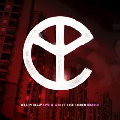 Love & War (Remixes) [feat. Yade Lauren] - EP - Yellow Claw