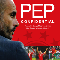 Martí Perarnau - Pep Confidential: Inside Guardiola's First Season at Bayern Munich (Unabridged) artwork